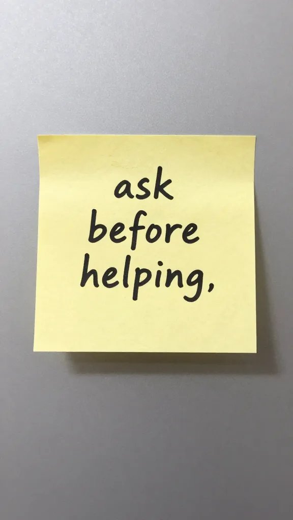 single sticky note reading “ask before helping,” on fridge