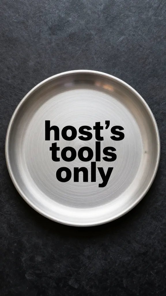 single platter labeled “host’s tools only”